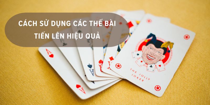 Hướng dẫn sử dụng các thế bài Tiến Lên thắng lớn