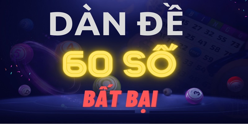 Soi dàn đề 60 số đánh quanh năm dựa vào lô câm
