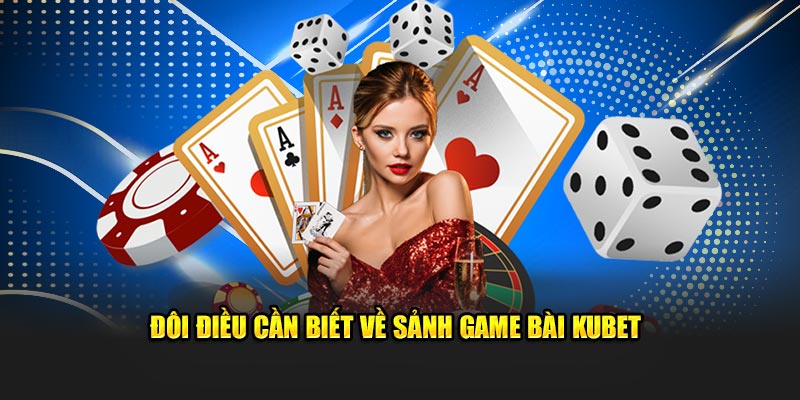 Game bài Kubet - Sân chơi đỏ đen hàng đầu 2025