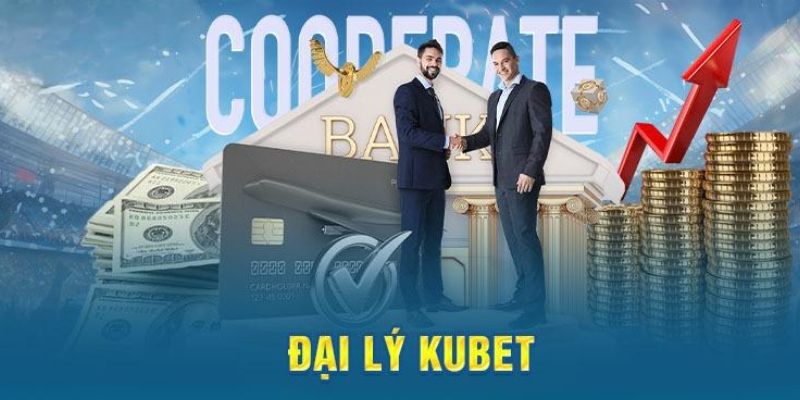 Kubet trả hoa hồng cao cho đại lý, lên tới 50%