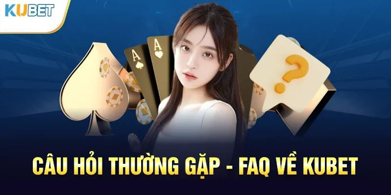 Vấn đề thường gặp - Kubet xử phạt nghiêm ngặt với hành vi vi phạm chính sách